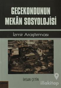 Gecekondunun Mekan Sosyolojisi