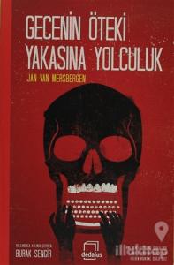 Gecenin Öteki Yakasına Yolculuk (Ciltli)