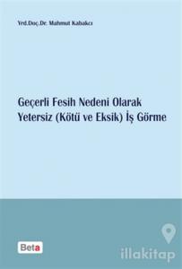 Geçerli Fesih Nedeni Olarak Yetersiz (Kötü ve Eksik) İş Görme