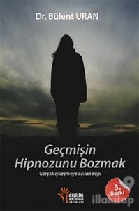 Geçmişin Hipnozunu Bozmak