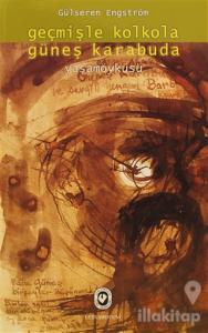 Geçmişle Kolkola Güneş Karabuda