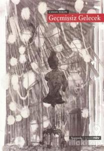Geçmişsiz Gelecek