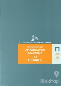 Geçmişten Geleceğe Anadolu'da Malzeme ve Mimarlık