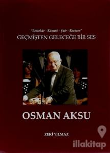Geçmişten Geleceğe Bir Ses Osman Aksu