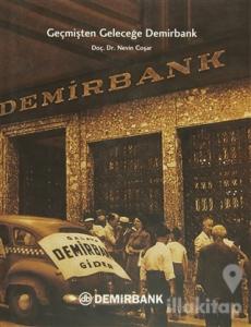 Geçmişten Geleceğe Demirbank (Ciltli)