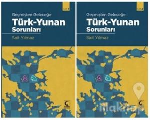 Geçmişten Geleceğe Türk - Yunan Sorunları (2 Cilt Takım)