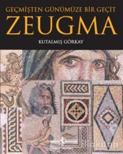 Geçmişten Günümüze Bir Geçit - Zeugma (Ciltli)