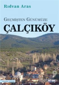 Geçmişten Günümüze Çalçıköy