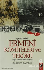 Geçmişten Günümüze Ermeni Komiteleri ve Terörü