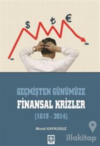 Geçmişten Günümüze Finansal Krizler (1619-2014)