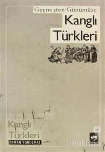 Geçmişten Günümüze Kanglı Türkleri