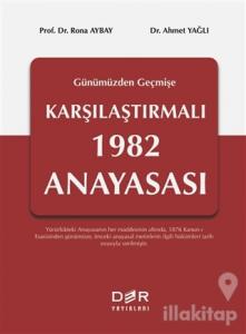Geçmişten Günümüze Karşılaştırmalı 1982 Anayasası (Ciltli)