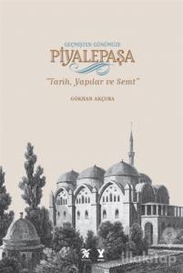 Geçmişten Günümüze Piyalepaşa