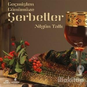 Geçmişten Günümüze Şerbetler