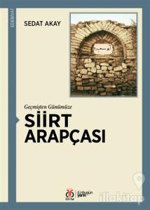 Geçmişten Günümüze Siirt Arapçası