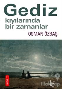 Gediz Kıyılarında Bir Zamanlar