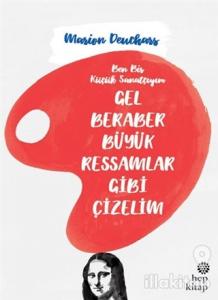 Gel Beraber Büyük Ressamlar Gibi Çizelim