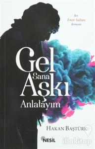 Gel Sana Aşkı Anlatıyım