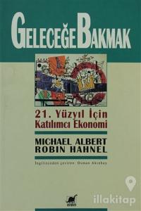 Geleceğe Bakmak 21. Yüzyıl İçin Katılımcı Ekonomi