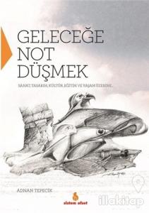 Geleceğe Not Düşmek