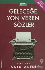 Geleceğe Yön Veren Sözler