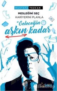 Geleceğin Aşkın Kadar - Mesleğini Seç Kariyerini Planla