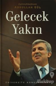 Gelecek Yakın - Üniversite Konuşmaları (Ciltli)