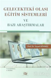 Gelecekteki Olası Eğitim Sistemleri ve Bazı Araştırmalar