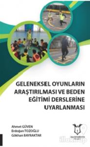 Geleneksel Oyunların Araştırılması ve Beden Eğitimi Derslerine Uyarlanması
