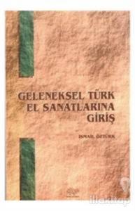 Geleneksel Türk El Sanatlarına Giriş