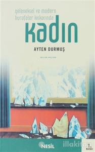 Geleneksel ve Modern Hurafeler Kıskacında Kadın