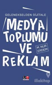 Gelenekselden Dijitale Medya Toplumu ve Reklam