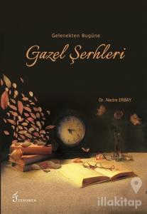 Gelenekten Bugüne Gazel Şerhleri