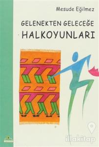 Gelenekten Geleceğe Halkoyunları