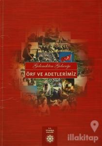 Gelenekten Geleceğe Örf ve Adetlerimiz