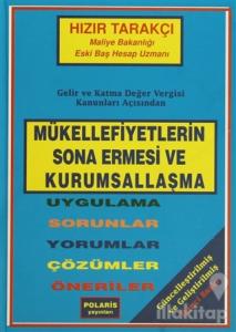 Gelir ve Katma Değer Vergisi Kanunları Açısından Mükellefiyetlerin Sona Ermesi ve Kurumsallaşma (Ciltli)