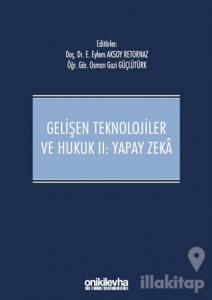 Gelişen Teknolojiler ve Hukuk 2: Yapay Zeka (Ciltli)