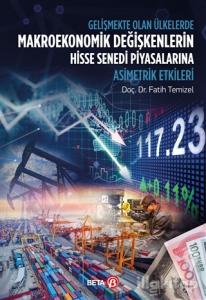 Gelişmekte Olan Ülkelerde Makroekonomik Değişkenlerin Hisse Senedi Piyasalarına Asimetrik Etkileri
