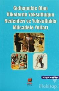 Gelişmekte Olan Ülkelerde Yoksulluğun Nedenleri ve Yoksullukla Mücadele Yolları