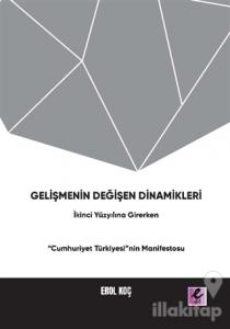 Gelişmenin Değişen Dinamikleri: İkinci Yüzyıla Girerken “Cumhuriyet Türkiyesi”nin Manifestosu