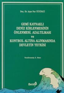 Gemi Kaynaklı Deniz Kirlenmesinin Önlenmesi, Azaltılması ve Kontrol Altına Alınmasında Devletin Yetkisi