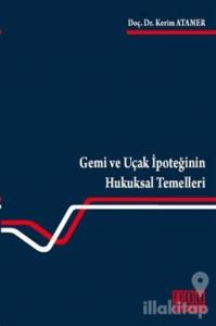 Gemi ve Uçak İpoteğinin Hukuksal Temelleri