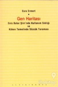 Gen Haritası Enis Batur Şiiri'nde Kullanım Sıklığı ve Köken Temelinde Sözcük Taraması