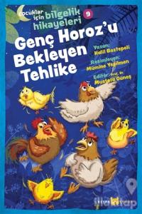 Genç Horoz'u Bekleyen Tehlike  -  Çocuklar İçin Bilgelik Hikayeleri 9