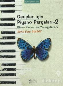 Gençler İçin Piyano Parçaları - 2 / Piano Pieces for Youngsters -2
