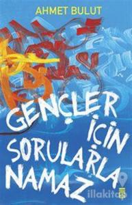 Gençler İçin Sorularla Namaz