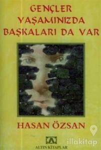 Gençler Yaşamınızda Başkaları da Var