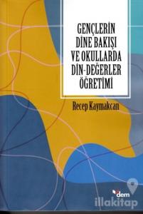 Gençlerin Dine Bakışı ve Okullarda Din-Değerler Öğretimi
