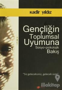 Gençliğin Toplumsal Uyumuna Sosyo-Psikolojik Bakış
