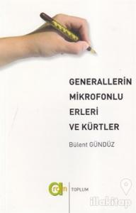 Generallerin Mikrofonlu Erleri ve Kürtler